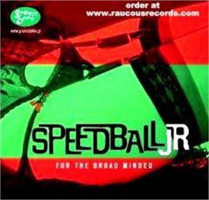 Speedball Jr For The Broad Minded CD