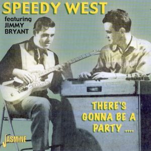Speedy WEST and Jimmy BRYANT There’s Gonna Be A Party cd