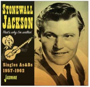 Stonewall Jackson That’s Why I’m Walkin’ Singles As & Bs 1957 1962 CD