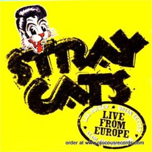 Stray Cats Live From Europe Bonn 29th July 2004 CD rockabilly at Raucous Records.