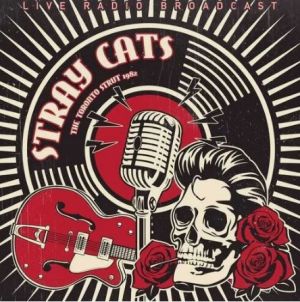Stray Cats Toronto Strut Live Radio Broadcast LP rockabilly vinyl at Raucous Records.