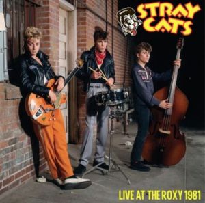 Stray Cats Live At The Roxy 1981 CD rockabilly at Raucous Records.