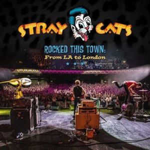Stray Cats Rocked This Town From LA to London CD rockabilly at Raucous Records.