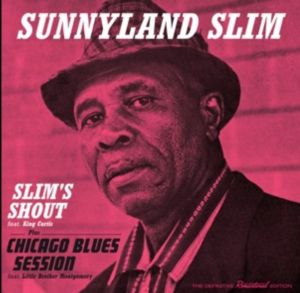 Sunnyland Slim Slim's Shout + Chicago Blues Session CD 1950s rhythm and blues at Raucous Records.