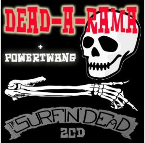 The Surfin' Dead Dead-A-Rama Powertwang 2CD psychobilly surf at Raucous Records.