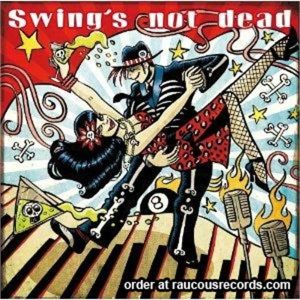Swing's Not Dead CD at Raucous Records