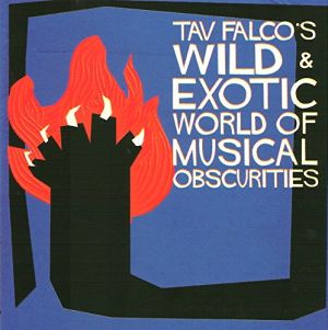 Tav Falco's Wild and Exotic World of Musical Obscurities CD 1950s rock 'n' roll at Raucous Records.