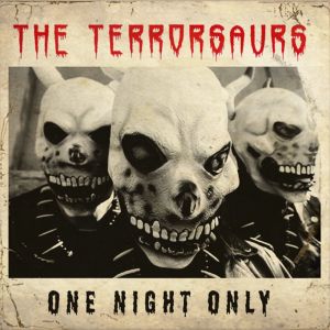 Terrorsaurs One Night Only CD
