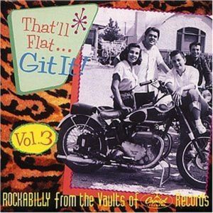That'll Flat Git It Volume 3 Capitol Records CD 1950s rockabilly at Raucous Records.