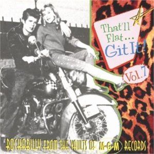 That'll Flat Git It Volume 7 CD MGM Records 1950s rockabilly at Raucous Records.