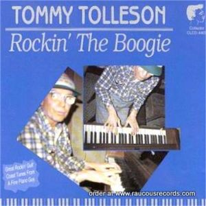 Tommy Tolleson Rockin' The Boogie CD 1950s piano rock 'n' roll at Raucous Records.