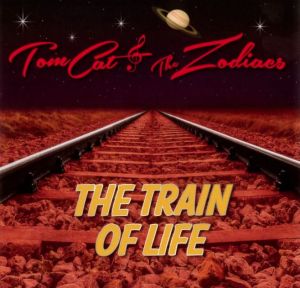 Tom Cat & The Zodiacs The Train Of Life CD rockabilly at Raucous Records.