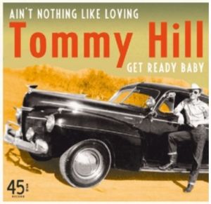 Tommy Hill Ain't Nothing Like Loving 7" single 1950s rockabilly vinyl at Raucous Records.