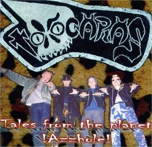 Toxocaras Tales From Planet Azzhole CD