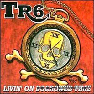 TR-6 Livin' On Borrowed Time CD American psychobilly at Raucous Records.