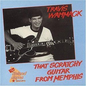 Travis Wammack That Scratchy Guitar From Memphis CD
