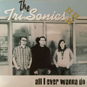 The Trisonics All I Ever Wanna Do CD rockabilly at Raucous Records.