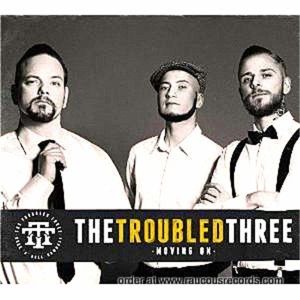Troubled Three Moving On CD rockabilly at Raucous Records.