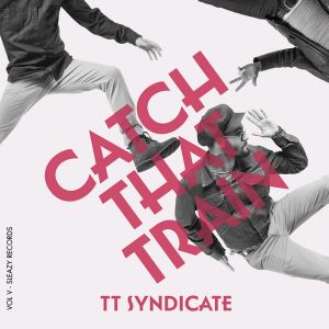 TT Syndicate Catch That Train vinyl single 6713105826638