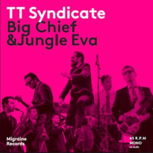 TT Syndicate Big Chief 7" single vinyl at Raucous Records.