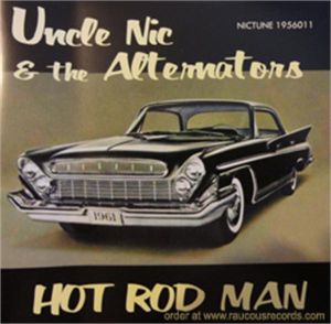 Uncle Nic and The Alternators Hot Rod Man CD