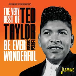 Ted Taylor Very Best Of Ted Taylor Be Ever Wonderful 1955-1962 CD 1950s doowop rhythm and blues at Raucous Records.