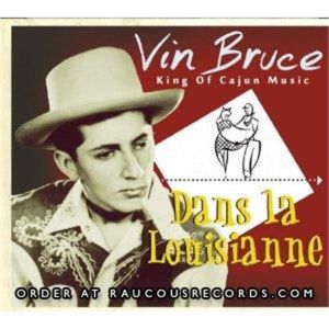 Vin Bruce Dans La Louisianne King Of Cajun Music CD
