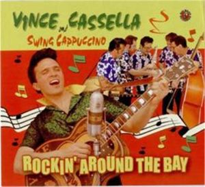 Vince Cassella & Swing Cappuccino Rockin' Around The Bay CD