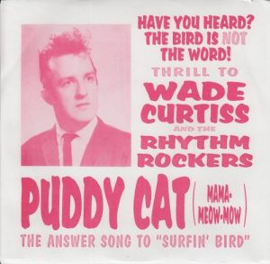 Wade Curtiss and The Rhythm Rockers Puddy Cat 7" single vinyl rockabilly vinyl at Raucous Records.