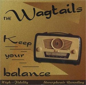 Wagtails Keep Your Balance CD