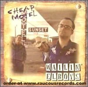 Wailin' Elroys Cheap Motel CD