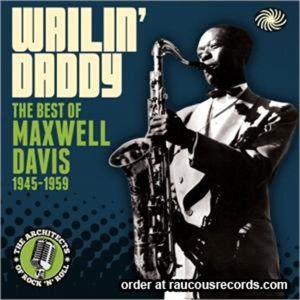 Wailin' Daddy The Best Of Maxwell Davis 1945-1959 3-CD