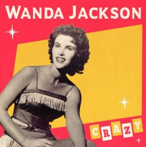 Wanda Jackson Crazy 7" single rockabilly vinyl at Raucous Records.