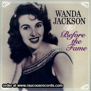 Wanda Jackson Before The Fame CD 1950s rockabilly at Raucous Records.