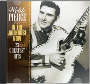 Webb Pierce In The Jailhouse Now CD 8712177048731
