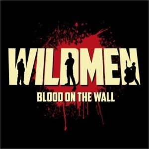 Wildmen Blood On The Wall CD