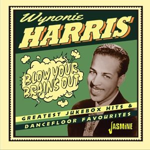 Wynonie Harris Blow Your Brains Out Greatest Jukebox Hits and Dancefloor Favourites CD 1950s rhythm and blues at Raucous Records.