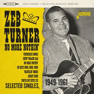 Zeb Turner No More Nothin' - Selected Singles 1949-1961 CD 1950s rockabilly hillbilly at Raucous Records.