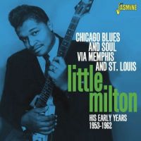 Little Milton Chicago Blues and Soul Via Memphis and St Louis Early Years 1953-1962 CD at Raucous Records.
