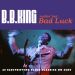 BB King Nothin' But Bad Luck 3CD NOT3CD242 5060432022426