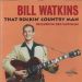 Bill Watkins That Rockin' Country Man CD