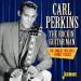 Carl Perkins Rockin' Guitar Man The Singles 1955-1962 2CD 1950s rockabilly at Raucous Records.