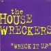 Housewreckers Wreck It Up CD