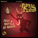 The Royal Flush Just A Bottle Of Booze 7" single vinyl at Raucous Records.