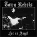 Town Rebels For An Angel (7" Vinyl EP)