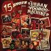 Urban Voodoo Machine 15 Shots CD at Raucous Records