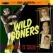 Wild Goners Got What It Takes CD